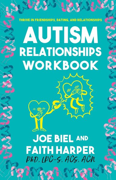Joe Biel, Faith G. Harper - Autism Relationships Workbook, Häftad
