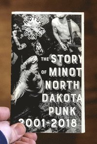 bokomslag Punks Around #4: The Minot, North Dakota Punk Scene 2001-2018