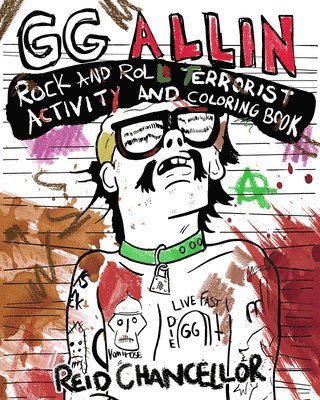 bokomslag Gg Allin: Rock And Roll Terrorist Activity And Coloring Book