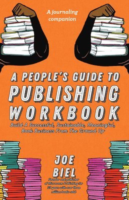 Joe Biel - A People's Guide to Publishing Workbook, Häftad
