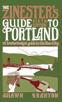 bokomslag Zinester's Guide to Portland (6 Ed.)