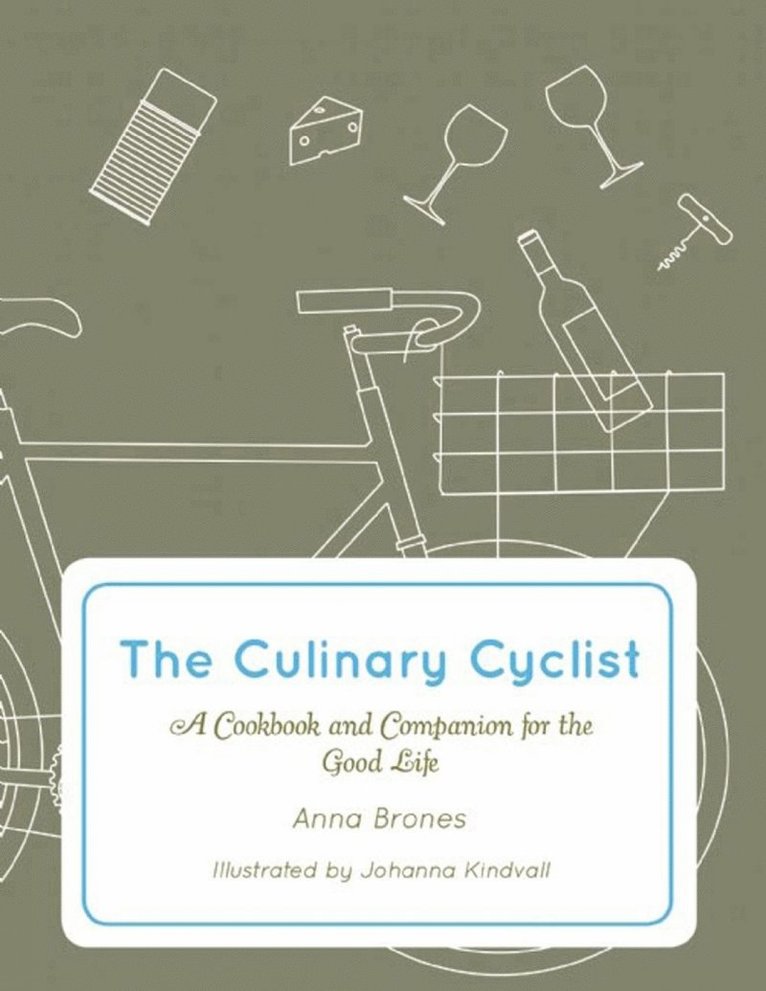 Anna Brones - Culinary Cyclist, Häftad