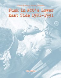 bokomslag Punk in Nyc's Lower East Side 1981-1991