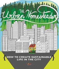 bokomslag The Urban Homesteader