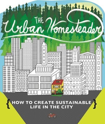 The Urban Homesteader 1