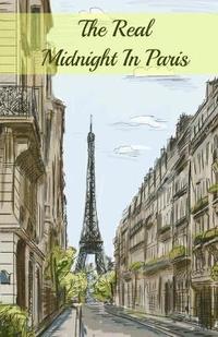 bokomslag The Real Midnight In Paris