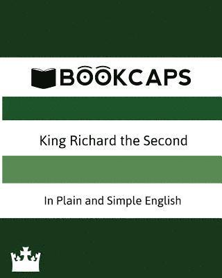 William Shakespeare - King Richard the Second In Plain and Simple English (A Modern Translation and the Original Version), Häftad