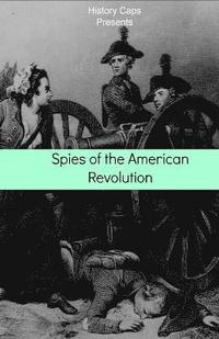 bokomslag Spies of the American Revolution