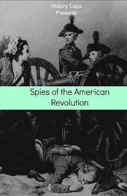 bokomslag Spies of the American Revolution