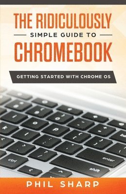 Ridiculously Simple Guide to Chromebook 1