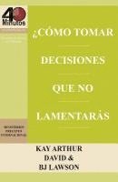 Kay Arthur, David Lawson - Como Tomar Decisiones Que No Lamentaras? / How to Make Choices You Won't Regret (40m), Häftad