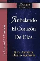 Anhelando El Corazon de Dios / Desiring God's Own Heart (New Inductive Series Study) (1 & 2 Samuel and 1 Chronicles) 1