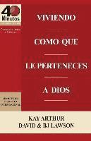 Kay Arthur - Viviendo Como Que Le Perteneces a Dios / Living Like You Belong to God (40 Minute Bible Studies), Häftad