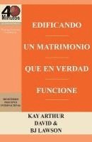 Edificando Un Matrimonio Que En Verdad Funcione / Building a Marriage That Really Works 1