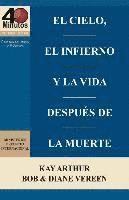 bokomslag El Cielo, El Infierno y La Vida Despues de La Muerte (6 Semanas de Estudio) / Heaven, Hell, and Life After Death (6 Week Study)