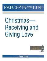 bokomslag Christmas: Receiving and Giving Love. Precepts for Life Study(r) Guide (Black and White Version)
