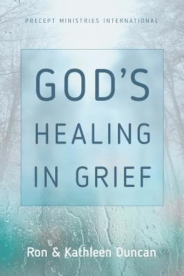 Ron Duncan, Kathleen Duncan - God's Healing in Grief (Revised Edition), Häftad