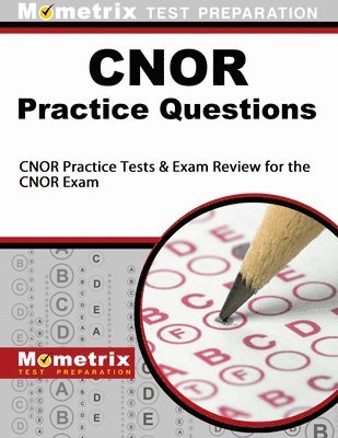 CNOR Exam Practice Questions: CNOR Practice Tests & Review for the CNOR Exam 1