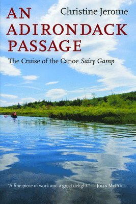 bokomslag An Adirondack Passage: The Cruise of the Canoe Sairy Gamp