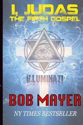 Bob Mayer - I, Judas The 5th Gospel, Häftad