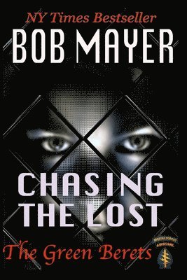 Bob Mayer - Chasing the Lost, Häftad