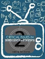 bokomslag Critical Issues in Broadcast News (Revised First Edition)