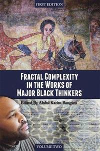 bokomslag Fractal Complexity in the Works of Major Black Thinkers, Volume Two