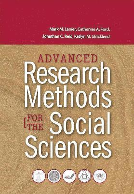 Mark M. Lanier, Catherine A. Ford, Jonathan C. Reid, Katlyn M. Strickland - Advanced Research Methods for the Social Sciences, Häftad