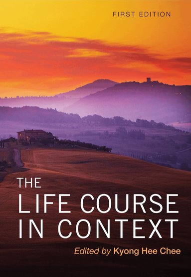 Kyong Hee Chee - Life Course in Context, Häftad