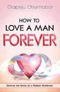 bokomslag How To Love A Man Forever