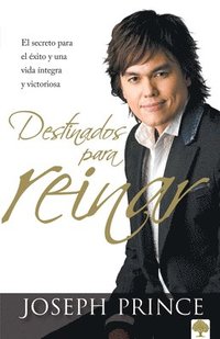 bokomslag Destinados Para Reinar: El Secreto Para El Éxito Sin Esfuerzo, La Integridad Y La Vida Victoriosa