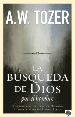 bokomslag La Búsqueda de Dios Por El Hombre: Una Profunda Antesala de Tozer Al Exitoso Libro / God's Pursuit of Man: Tozer's Profound Prequel to the Pursuit of
