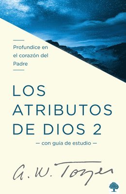 bokomslag Los Atributos de Dios - Vol. 2 (Incluye Guía de Estudio): Profundice En El Coraz Ón del Padre / The Attributes of God - Volume 2: Deeper Into the Fath