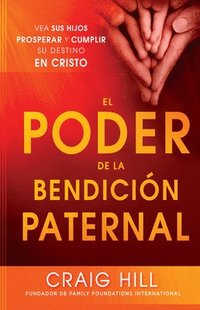 bokomslag El Poder de la Bendición Paternal / The Power of a Parent's Blessing