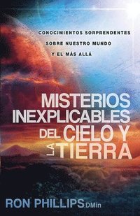 bokomslag Misterios Inexplicables del Cielo Y La Tierra: Claves Bíblicas / Unexplained Mysteries of Heaven and Earth