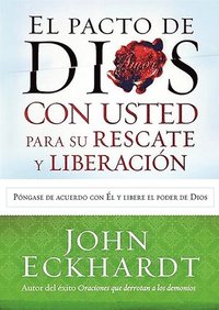 bokomslag El Pacto de Dios Con Usted Para Su Rescate Y Liberación: Pongase de Acuerdo Con Él Y Libere El Poder de Dios = God's Covenant with You for Your Delive