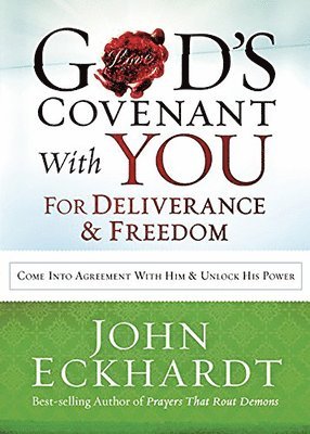 John Eckhardt - God's Covenant with You for Deliverance and Freedom, Häftad
