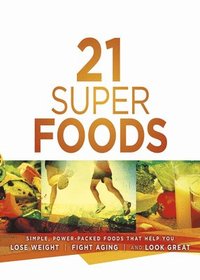 bokomslag 21 super foods - simple, power-packed foods that help you build your immune