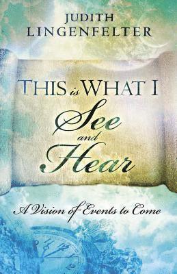 Judith Lingenfelter - This Is What I See And Hear, Häftad