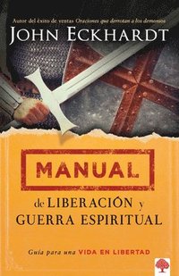 bokomslag Manual de Liberación Y Guerra Espiritual / Deliverance and Spiritual Warfare Manual