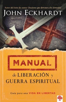 Manual de Liberación Y Guerra Espiritual / Deliverance and Spiritual Warfare Man Ual 1
