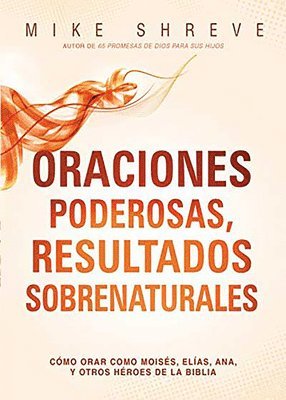 bokomslag Oraciones Poderosas, Resultados Sobrenaturales / Powerful Prayers for Supernatur Al Results