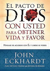 bokomslag El Pacto de Dios Con Usted Para Su Vida Y Favor: Pongase de Acuerdo Con Él Y Libere Su Poder