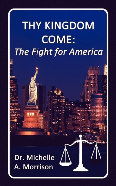 bokomslag Thy Kingdom Come - The Fight for America