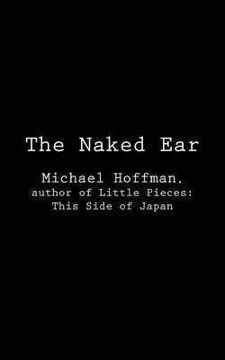 Michael Hoffman - Naked Ear, Häftad