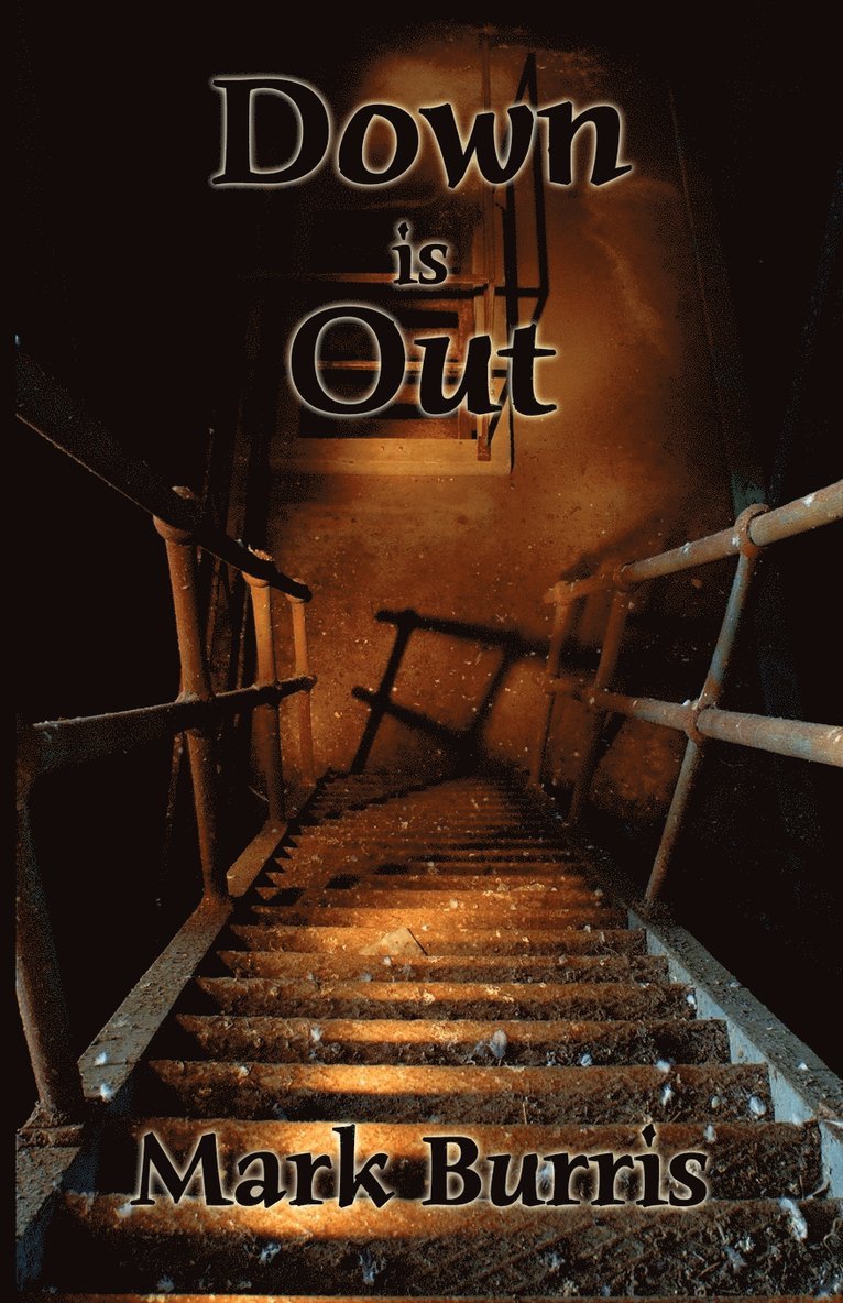 Mark W Burris, Mark W. Burris - Down Is Out, Häftad