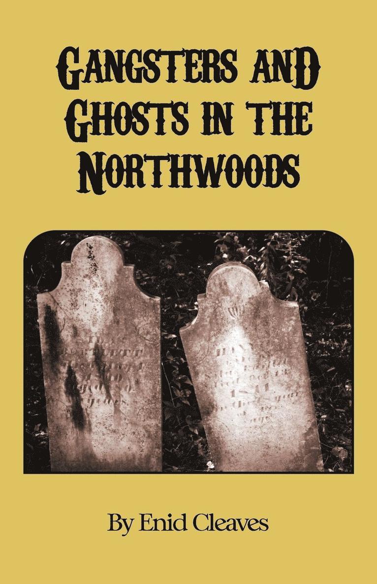 Gangsters and Ghosts of the Northwoods 1