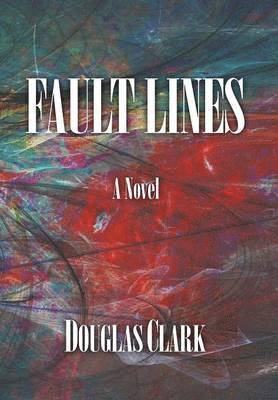 Douglas Clark - Fault Lines, Inbunden