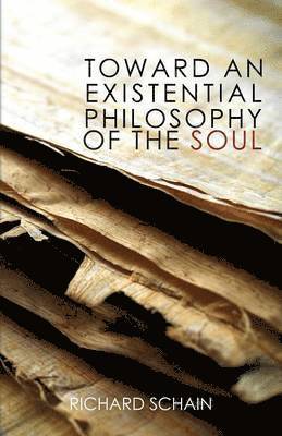 Toward an Existential Philosophy of the Soul 1