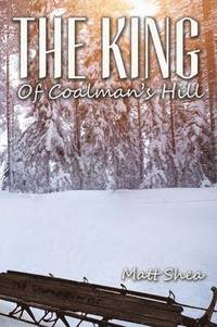 bokomslag The King Of Coalman's Hill